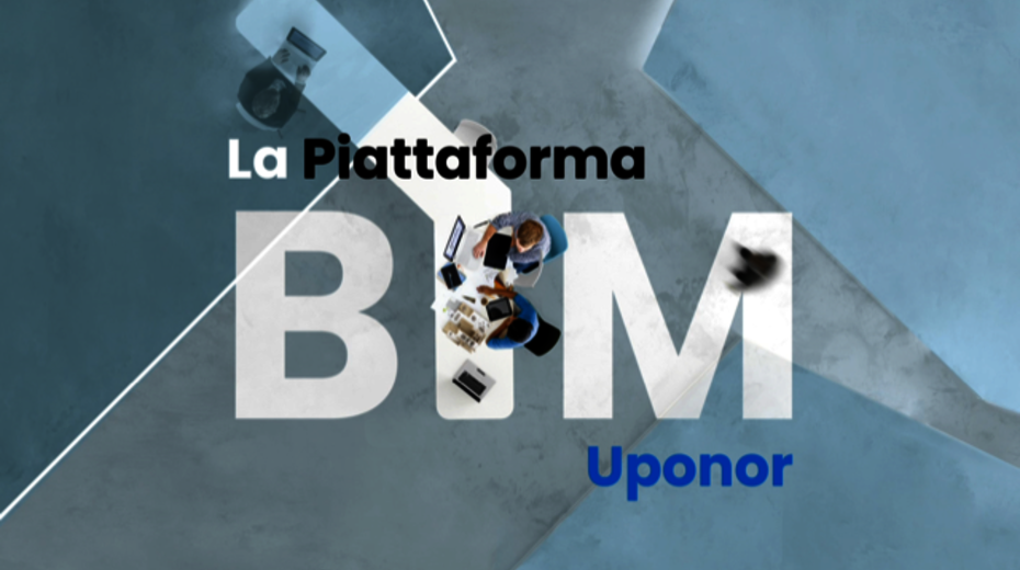 La nuova Piattaforma BIM Uponor: tutto in un unico portale