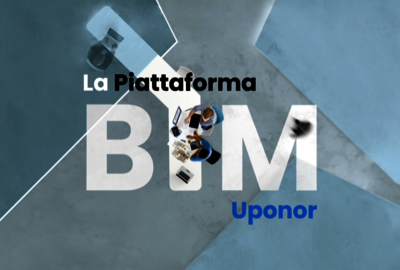 La nuova Piattaforma BIM Uponor: tutto in un unico portale