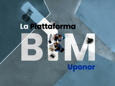 La nuova Piattaforma BIM Uponor: tutto in un unico portale